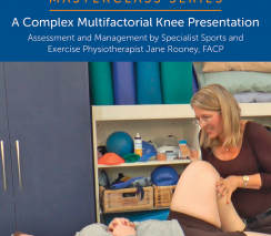 Masterclass in Complex Multifactorial Knee Presentation - Associate Clinical Professor Jane Rooney